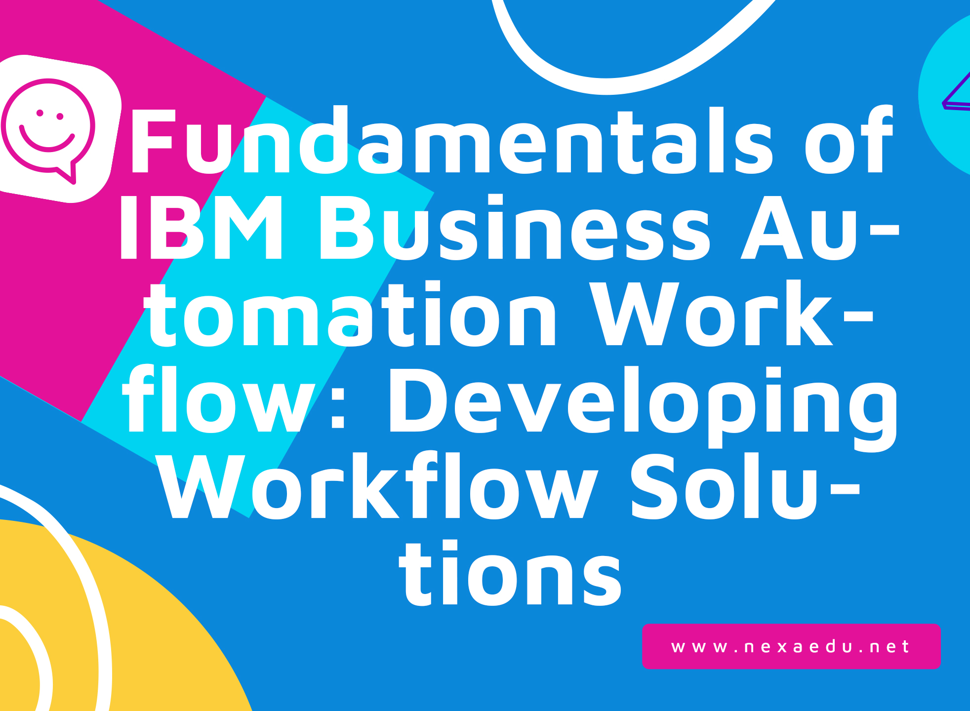 Fundamentals of IBM Business Automation Workflow: Developing Workflow Solutions